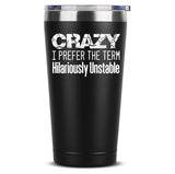 Crazy I Prefer Coffee Mug