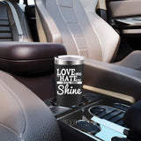 Love me Or Hate Me I'm Still gonna Shine Funny Coffee Mug 20 OZ Stainless Steel Tumbler Insulated Travel Mug