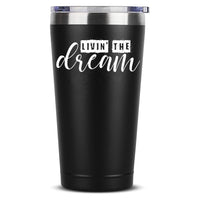 Living The Dream coffee Mug 20 OZ Stainless Steel Tumbler Insulated  Funny Travel Mug
